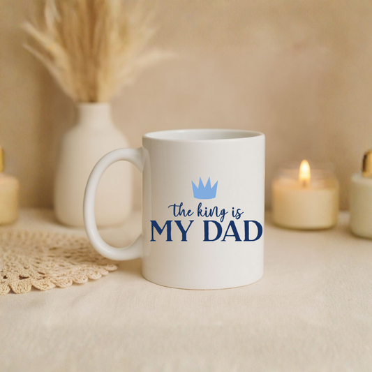 Mug "The king is my dad"