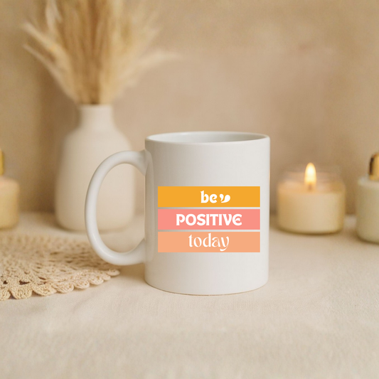 Mug "Be positive today"