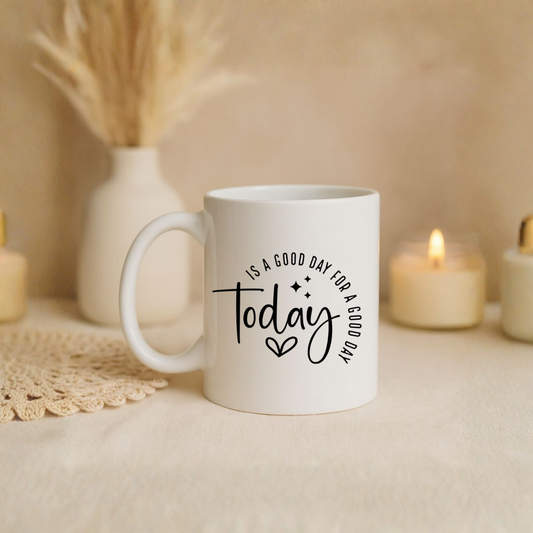 Mug "Today is a ..."
